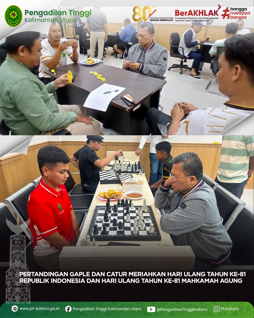 PERTANDINGAN GAPLE DAN CATUR MERIAHKAN HARI ULANG TAHUN KE-81 REPUBLIK INDONESIA DAN HARI ULANG TAHUN KE-81 MAHKAMAH AGUNG