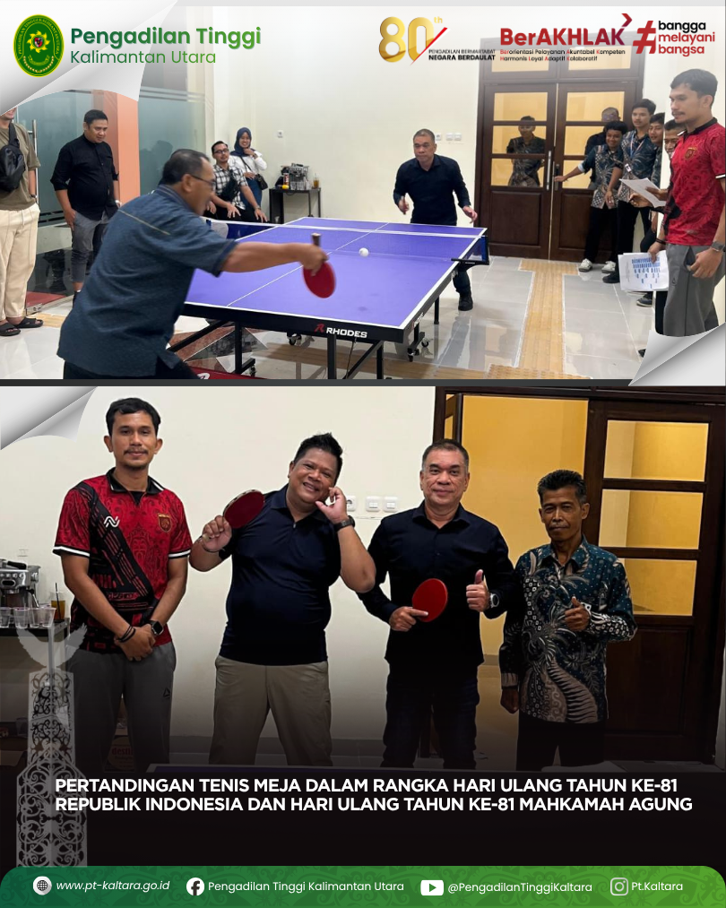 PERTANDINGAN TENIS MEJA DALAM RANGKA HARI ULANG TAHUN KE-81 REPUBLIK INDONESIA DAN HARI ULANG TAHUN KE-81 MAHKAMAH AGUNG 